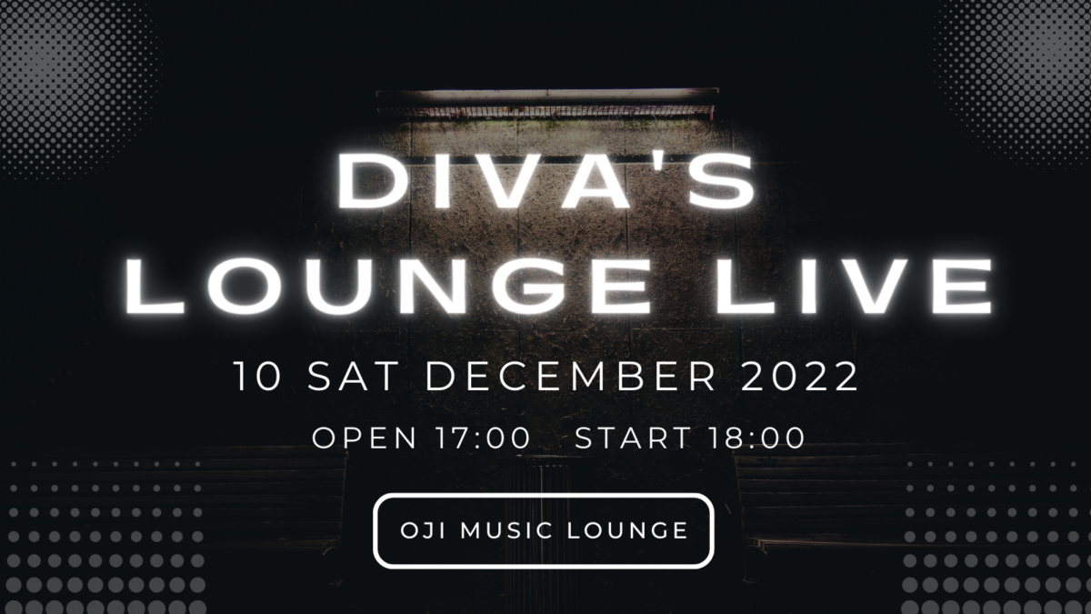 DIVA'S LOUNGE LIVEをOji Music Loungeにて2022年12月10日開催致します。