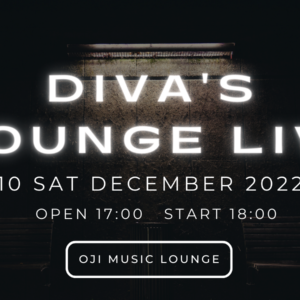 DIVA'S LOUNGE LIVEをOji Music Loungeにて2022年12月10日開催致します。